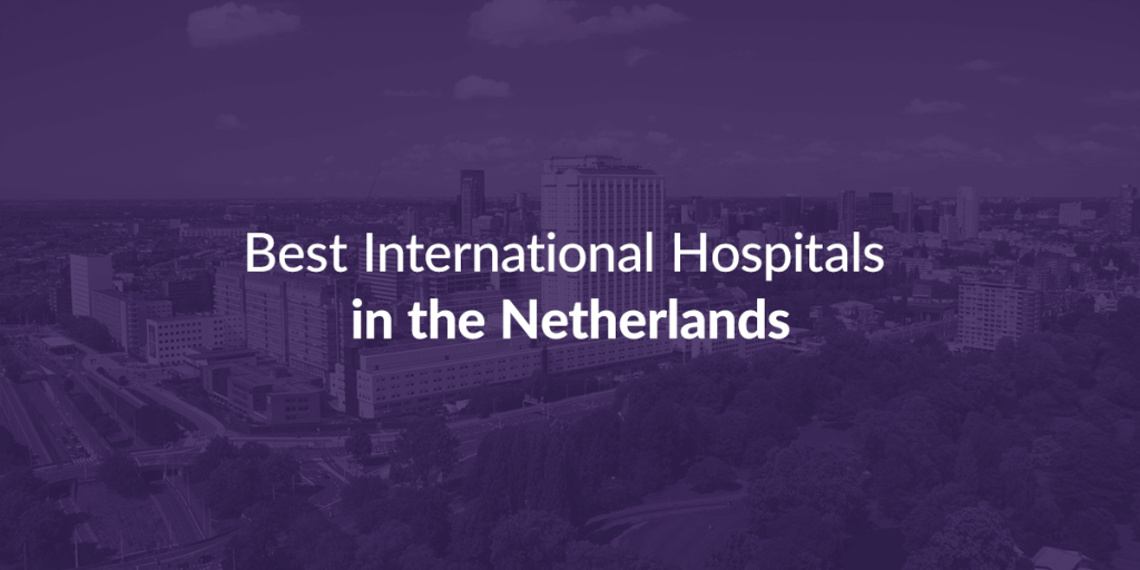Best International Hospitals in the Netherlands Fly REVA