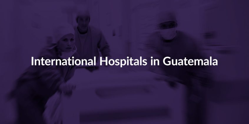 International-Hospitals-In-Guatemala