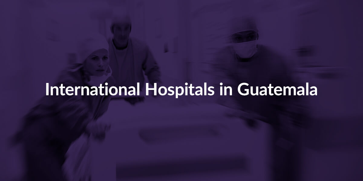 Featured image for “International Hospitals in Guatemala”