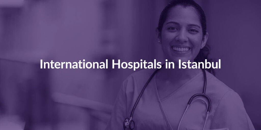 International Hospitals in Istanbul