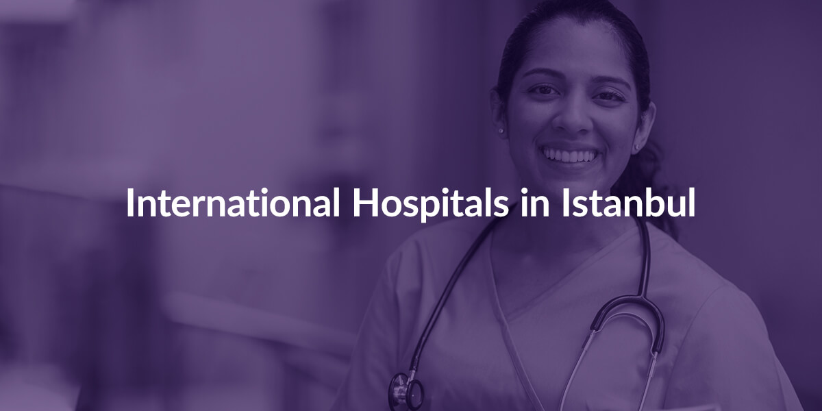 Featured image for “International Hospitals in Istanbul, Turkey”