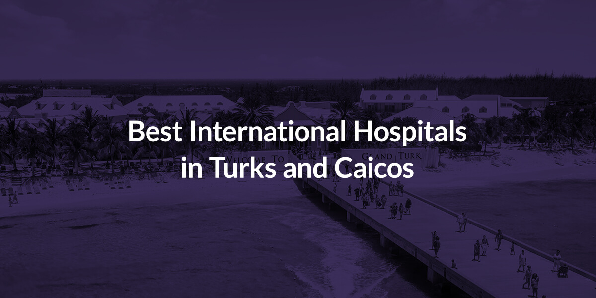 Featured image for “Best International Hospitals in Turks and Caicos”