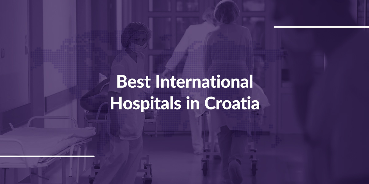 Featured image for “Best International Hospitals in Croatia”